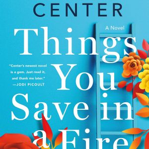 Katherine Center - Things You Save in a Fire BookZyfa