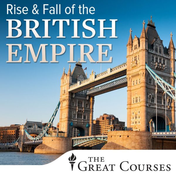 The Great Courses - Rise and Fall of the British Empire BookZyfa