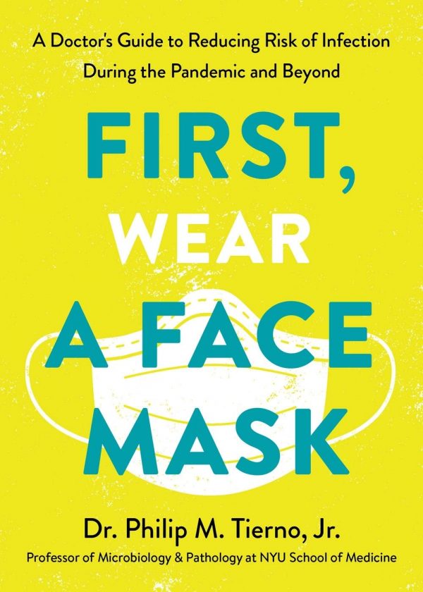 Dr. Philip M. Tierno - First, Wear a Face Mask BookZyfa