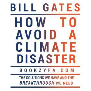 Bill Gates - How to Avoid a Climate Disaster BookZyfa