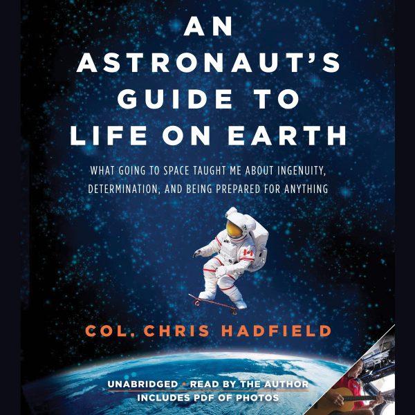 Chris Hadfield - An Astronaut's Guide to Life on Earth BookZyfa