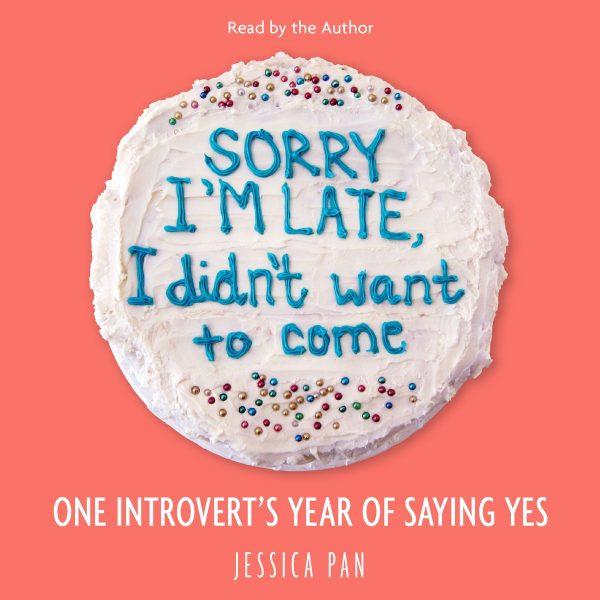 Jessica Pan - Sorry I'm Late, I Didn't Want to Come BookZyfa