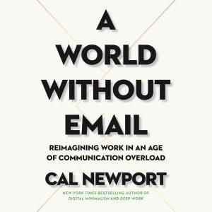 Cal Newport - A World Without Email BookZyfa