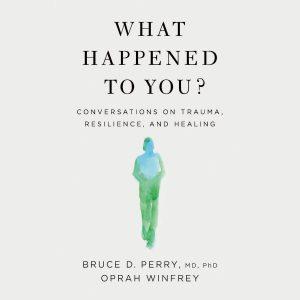 Oprah Winfrey, Bruce D. Perry - What Happened to You BookZyfa