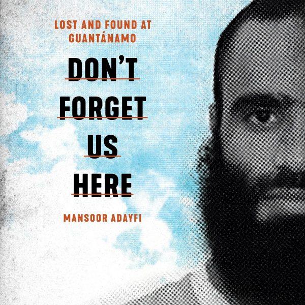Mansoor Adayfi - Don't Forget Us Here BookZyfa