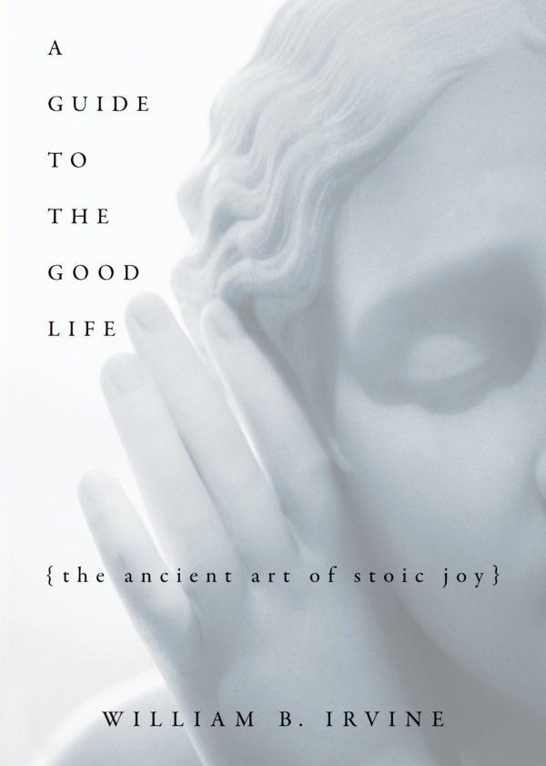 William B. Irvine - A Guide to the Good Life BookZyfa