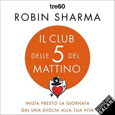 Robin Sharma - Il Club delle 5 del mattino BookZyfa