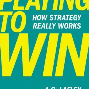 Alan G. Lafley, Roger Martin - Playing to Win BookZyfa