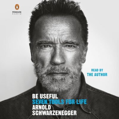 Arnold Schwarzenegger - Be Useful BookZyfa