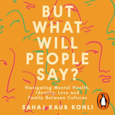 Sahaj Kaur Kohli - But What Will People Say BookZyfa