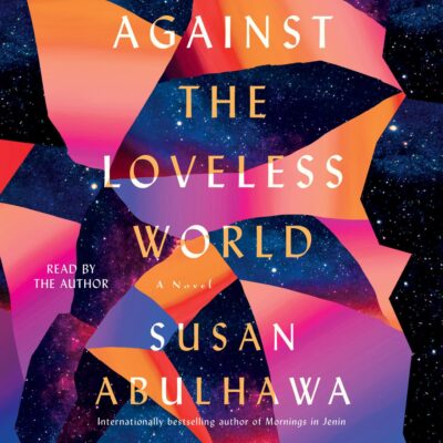 Susan Abulhawa - Against the Loveless World BookZyfa